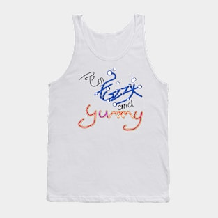 I`m Fizzy and Yummy Tank Top